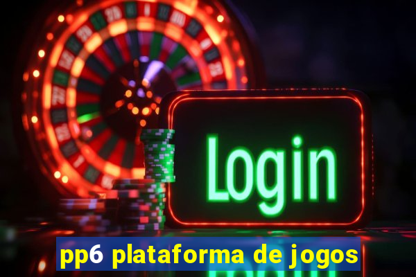 pp6 plataforma de jogos